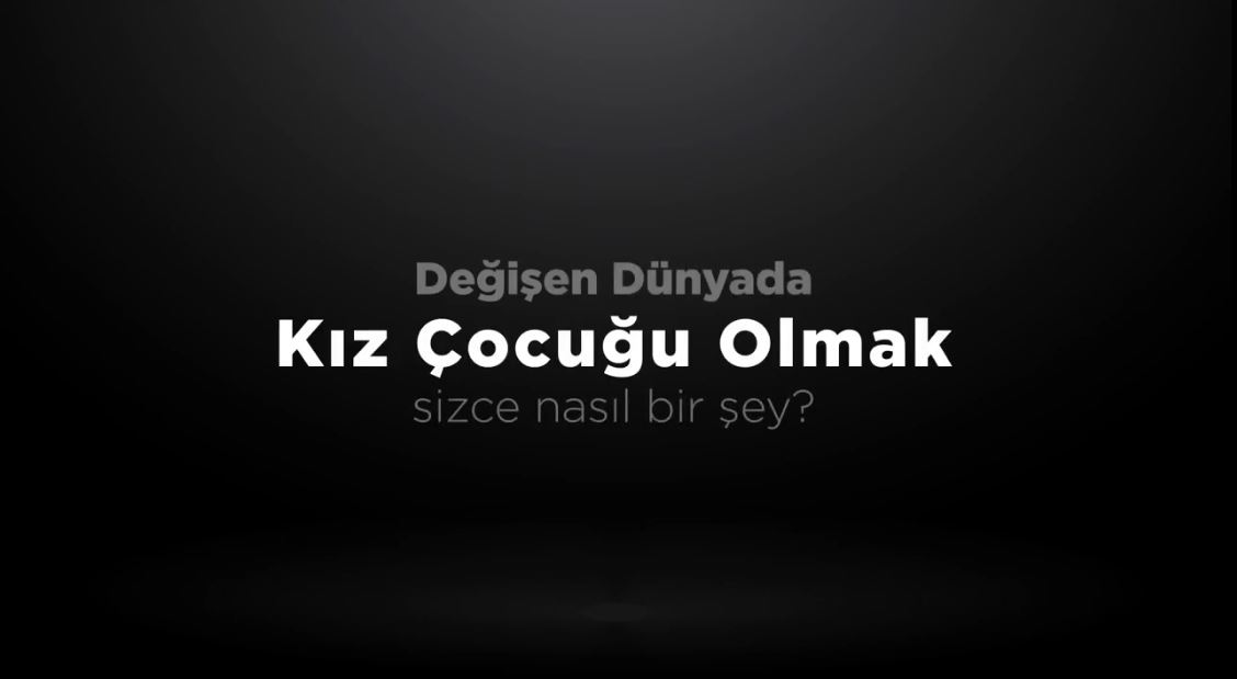 Değişen Dünyada Kız Çocuğu Olmak