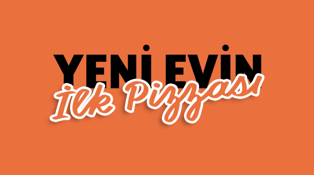 Yeni Evin İlk Pizzası